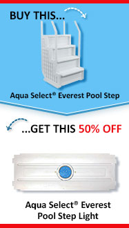 Save 50% off Aqua Select® Everest Pool Step Light #832402SL with Purchase of Aqua Select® Everest Pool Step