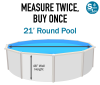 21' Round Pool, Measure Twice, Buy Once