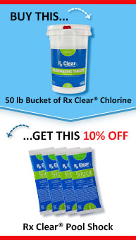 Save 10% off Rx Clear® Pool Shock with the Purchase of a 50lb. Bucket of Rx Clear® Chlorine